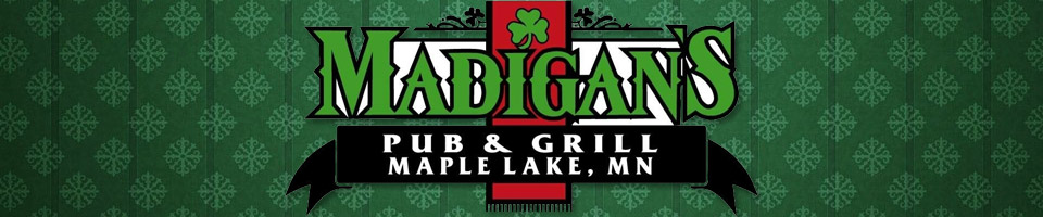 Madigan's Pub — Irish Restaurant and Bar, Maple Lake MN